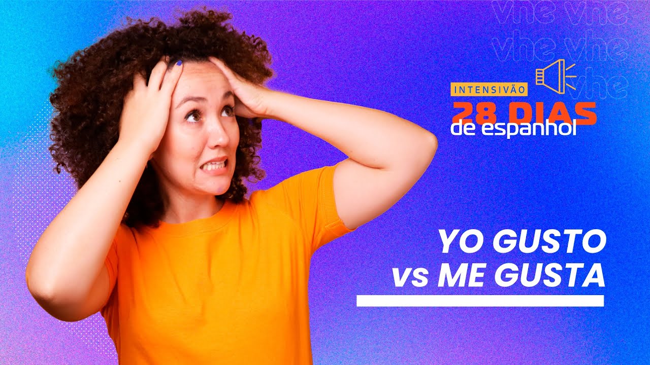 Aula 14: O verbo GUSTAR - como conjugá-lo corretamente? | Vamos a Hablar Español