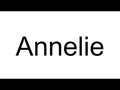 How to Pronounce Annelie