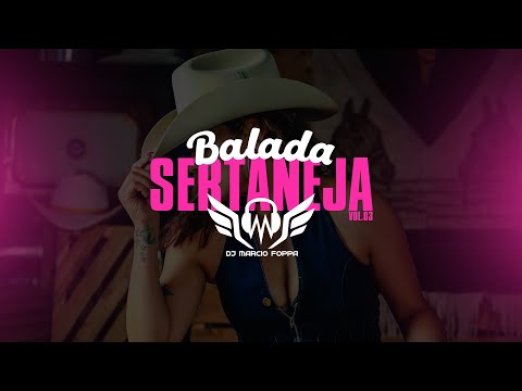 SERTANEJO REMIX 2023 | #03 | Remixes of Popular Songs | Mixed by DJ Marcio Foppa