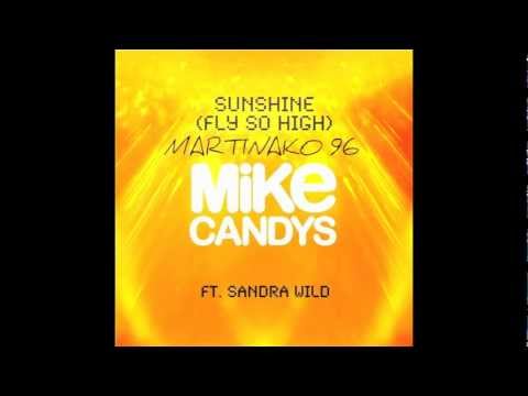 Mike Candys ft. Sandra Wild - Sunshine (Fly So High) [HQ]
