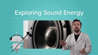 Exploring Sound Energy - How We Hear and Sense Sound
