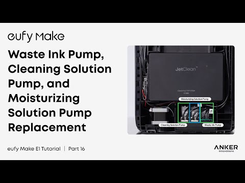 eufyMake E1 Tutorial Part 16: Waste Ink Pump, Cleaning Solution Pump, and Moisturizing Solution Pump Replacement