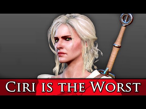 Ciri is the Worst Character in the Witcher Games, Books, and Possibly - The Entire Known Universe.