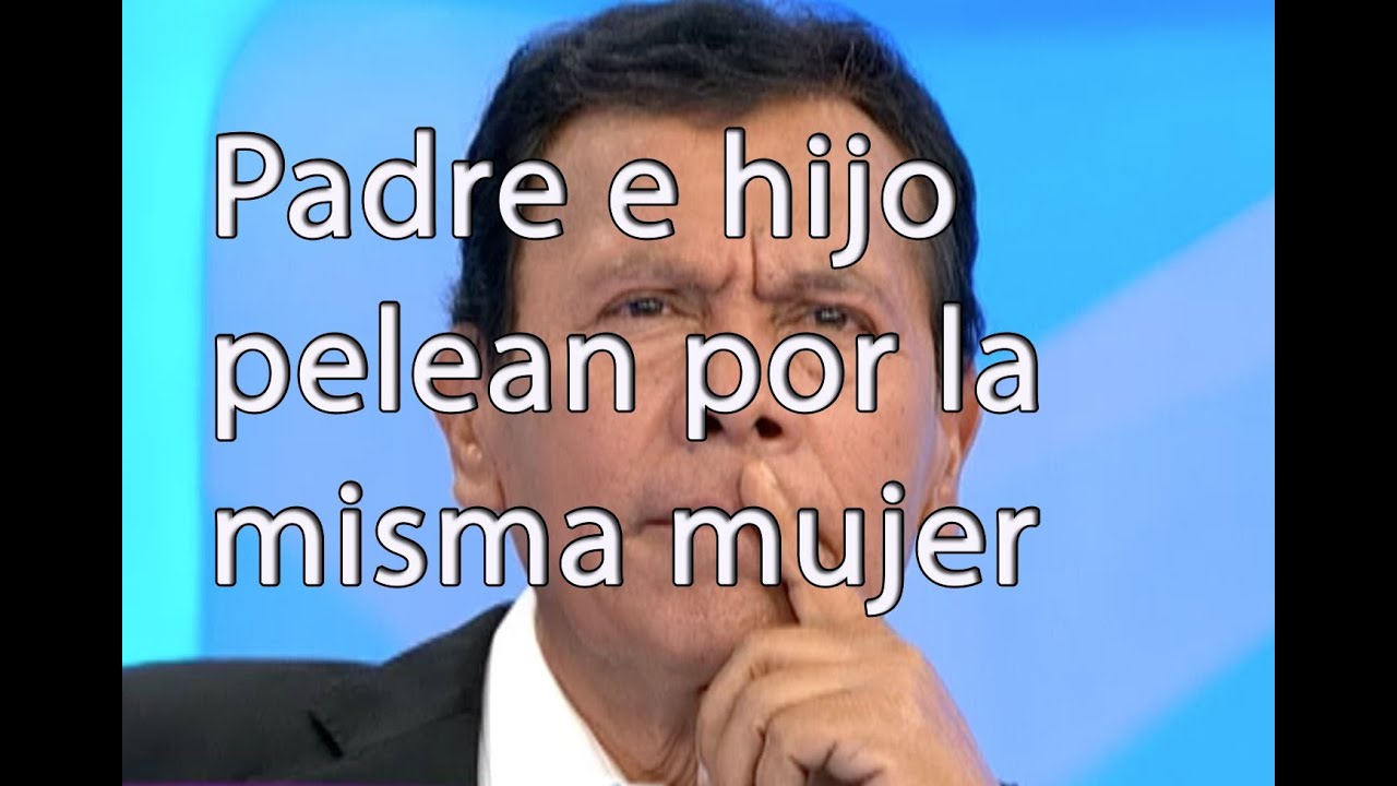 Mi hijo y su padre pelean por el amor de una misma mujer - Cosas de la vida