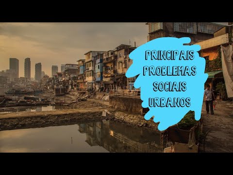 Geografia Urbana - Principais Problemas Sociais Urbanos