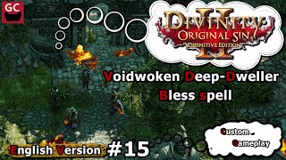 Divinity Original Sin 2: Voidwoken Deep-Dweller, the Bless Spell! #15