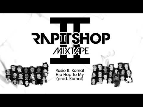 Rusio ft. Kornat - Hip Hop To My (prod. Kornat)