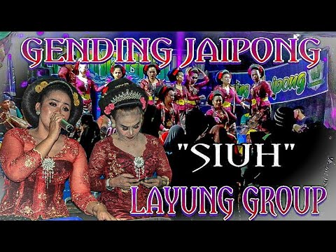 SIUH SIUH || GENDING JAIPONG LAYUNG GROUP terbaru 2022 ~ tambakan