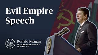 Ronald Reagan's "Evil Empire" Speech, Address to the National Association of Evangelicals, 3/8/1983