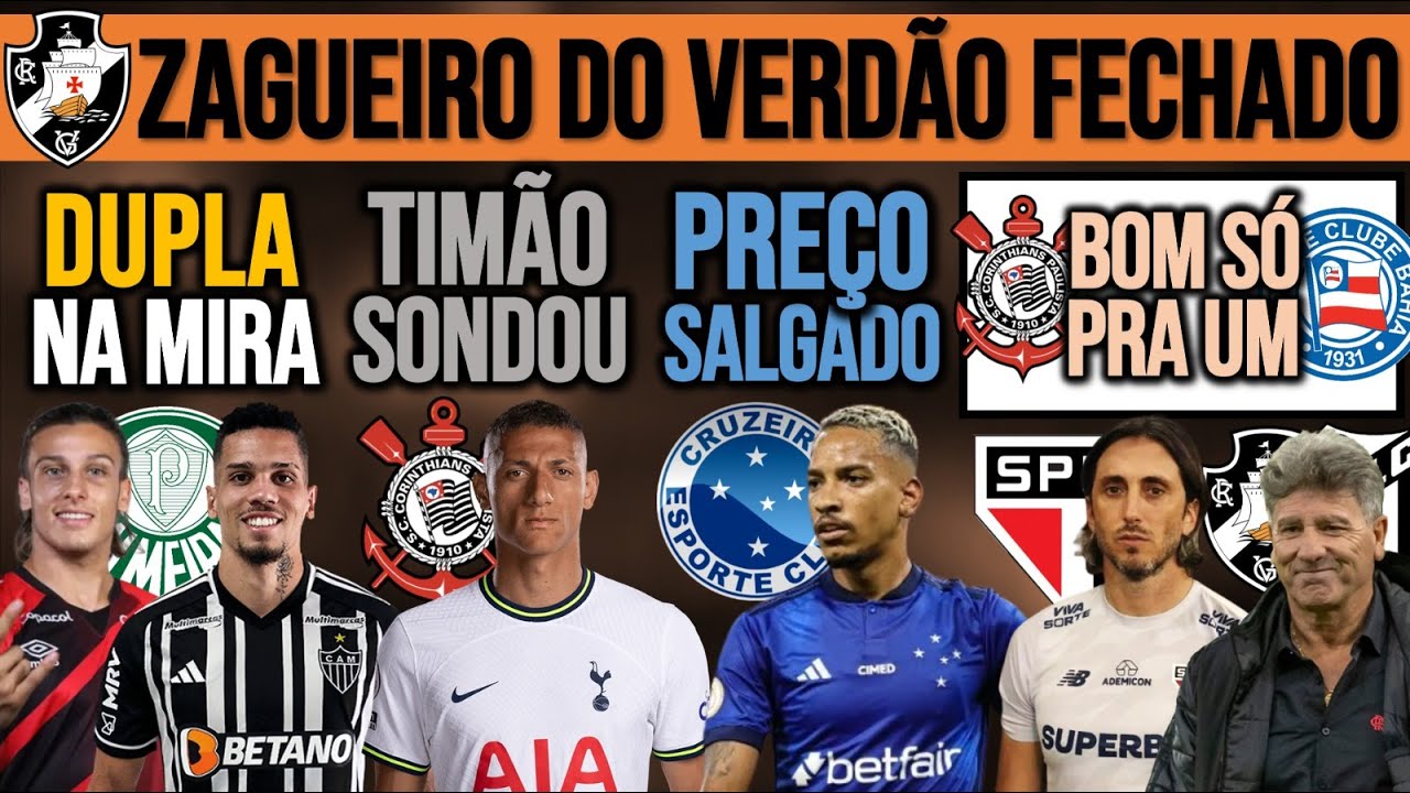 PAULINHO E CANOBBIO NO VERDÃO? VASCO CONTRATA ZAGUEIRO! PREÇO POR M.PEREIRA, RICHARLISON NO TIMÃO?