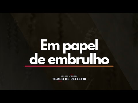 Tempo de Refletir 2439 - Em papel de embrulho