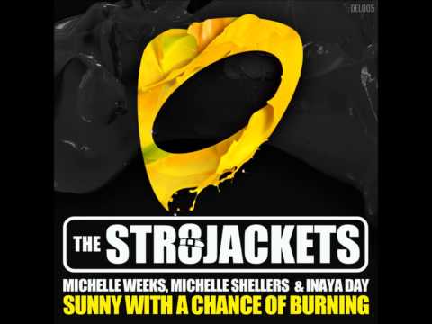 The Str8jackets Ft  Inaya Day   Sunny With A Chance Of Burning  TIME Remix