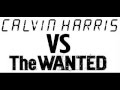 Calvin Harris ft. Ellie Goulding vs The Wanted ...