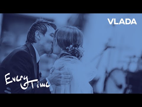 VLADA - Every Time (Official Music Video)