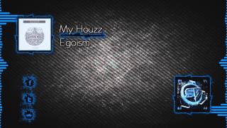 Egoism - My Houzz (Original Mix)