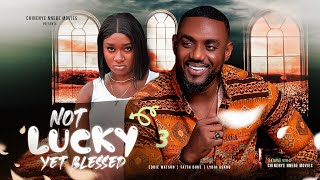 NOT LUCKY YET BLESSED 3 - Eddie Watson, Faith Duke, Lydia Usang NEW 2023 Nigerian Nollywood Movie