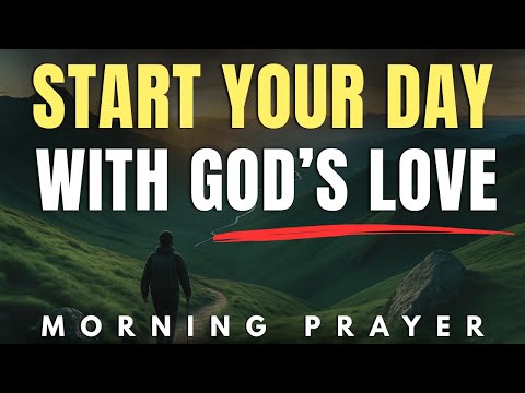 Begin Your Day With God’s Word and Love | 1 Corinthians 13 Morning Prayer