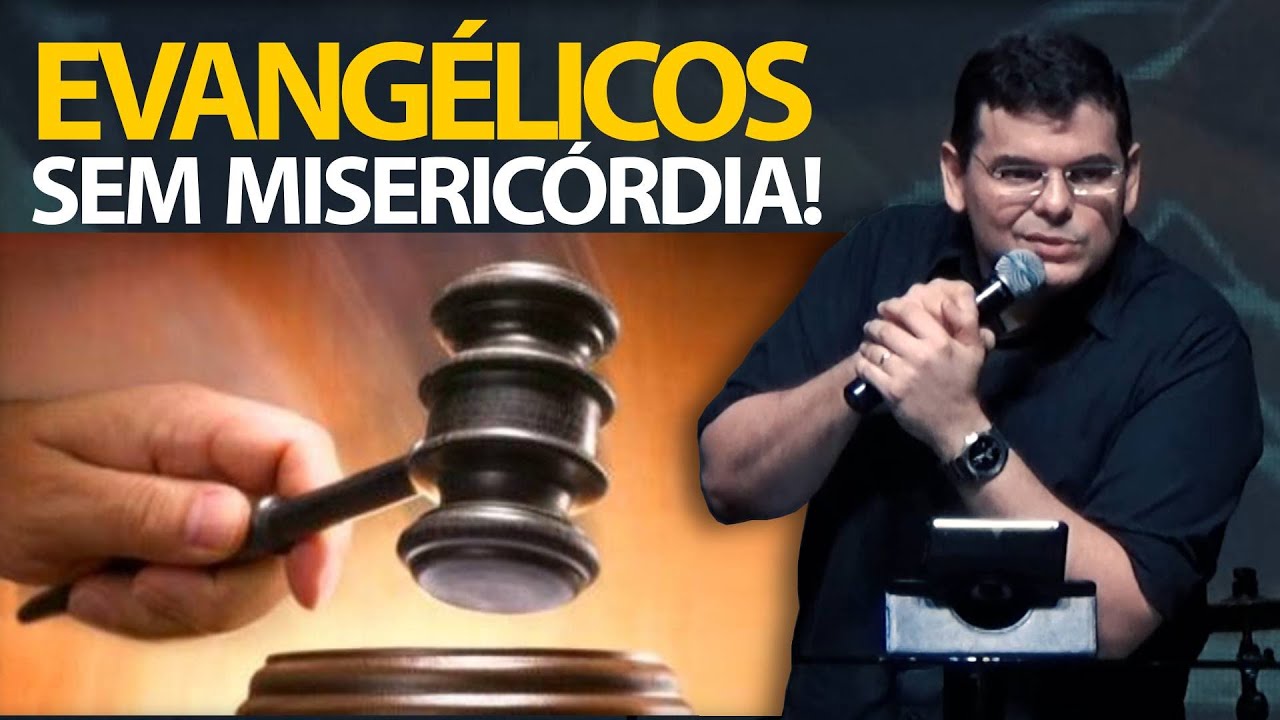 Misericórdia quero, não sacrifício - Evangélicos sem misericórdia! (Hildebrando Cerqueira)