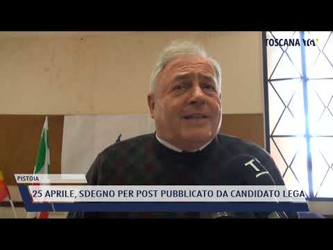 2022-05-16 PISTOIA - 25 APRILE, SDEGNO PER POST PUBBLICATO DA CANDIDATO LEGA