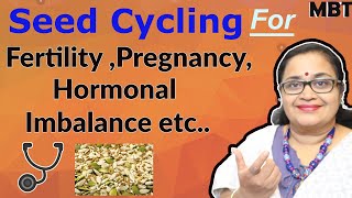 Seed Cycling For Fertility |Pregnancy | Hormonal Imbalance | Mind Body Tonic | English