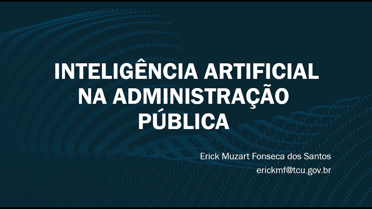 Casos de Aplicação de Inteligência Artificial na Administração Pública - Enastic AGU 2020