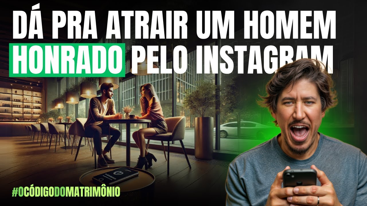 Como atrair um homem honrado pelo instagram | Lucas Scudeler