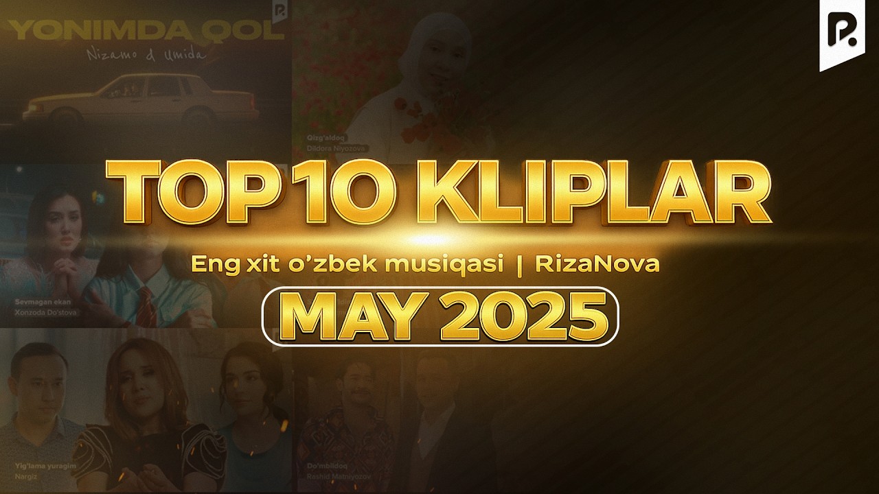 TOP 10 Kliplar May 2025 | Eng xit o'zbek musiqasi | RizaNova