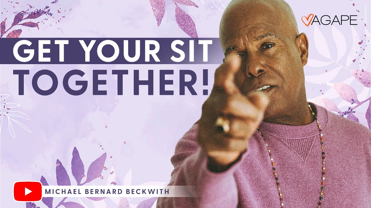 Get Your Sit Together! w/ Michael B Beckwith