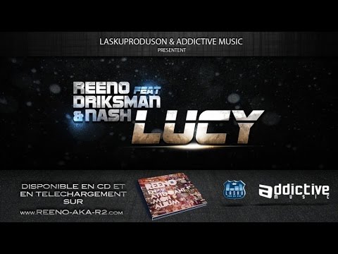 Reeno Ft. Driksman & Nash - Lucy (Son Officiel)