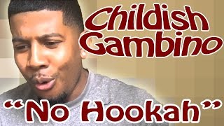 Steve G. Lover Ft. Childish Gambino- No Hookah (Reaction/Review)