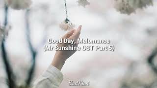 Good Day; MeloMance (Mr Sunshine OST Part 5)// SUB ESPAÑOL