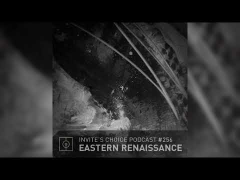 Invite's Choice Podcast 256 - Eastern Renaissance