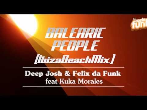 Deep Josh & Felix da Funk - Balearic People (Ibiza Beach Mix)