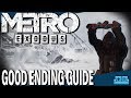 METRO EXODUS | HOW TO GET THE GOOD ENDING GUIDE