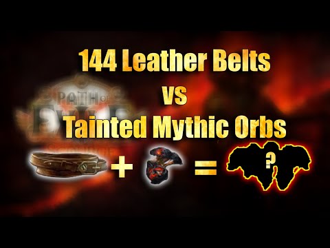 [PoE] 144 Leather Belts vs Tainted Mythic Orbs