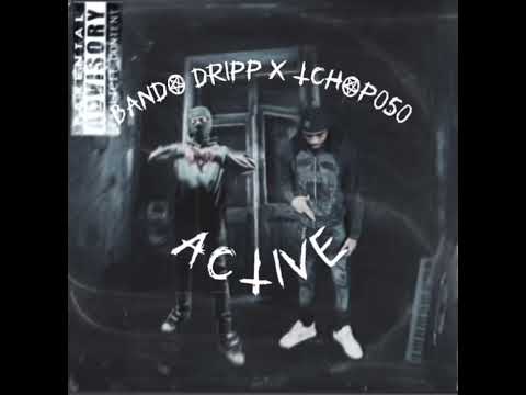 Bando Dripp X Tchop050 - ACTIVE