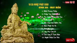 10 Ca Khúc Nhạc Phật Giáo Cầu Bình An - May Mắn | Ru Ngủ Về Đêm