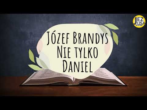 Józef Brandys - Nie tylko Daniel był w lwiej jamie
