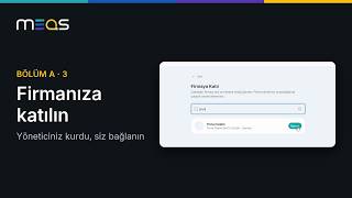 Çalıştığınız firmaya katılmak | Meas Nasıl Kullanılır · A3