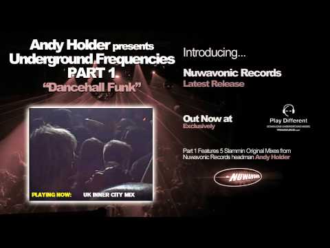 Andy Holder pres UK Underground Frequencies - Dancehall Funk (Part 1. The Original Mixes)