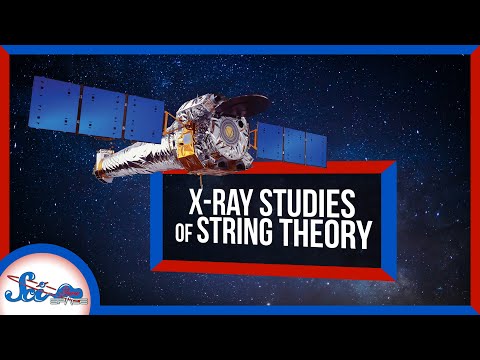 How to Study String Theory Using X-Rays | SciShow News