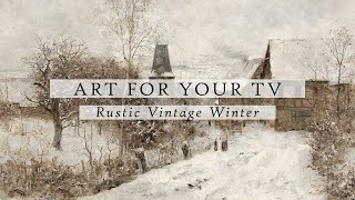 Rustic Vintage Winter Art For Your TV | Vintage Art Slideshow For Your TV | TV Art | 4K | 1Hr