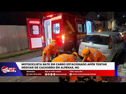 Motociclista bate em carro estacionado após tentar desviar de cachorro em Alfenas, MG