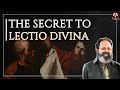 Secret to Lectio Divina