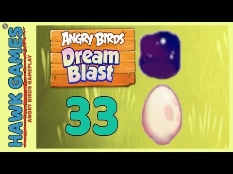 Angry Birds Dream Blast Level 33 - Walkthrough, No Boosters