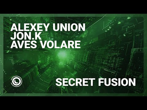 Alexey Union, Jon K & Aves Volare - Secret Fusion (Extended Mix)