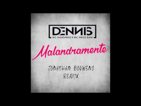 Dennis E Mc's Nandinho & Nego Bam - Malandramente (JONATHAN BOUWENS BOOTLEG)