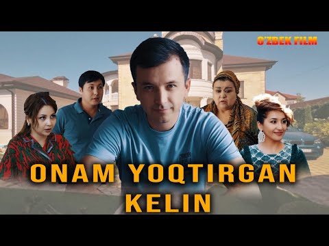 Onam yoqtirgan kelin (o'zbek kino) Онам ёқтирган келин ( ўзбек кино)