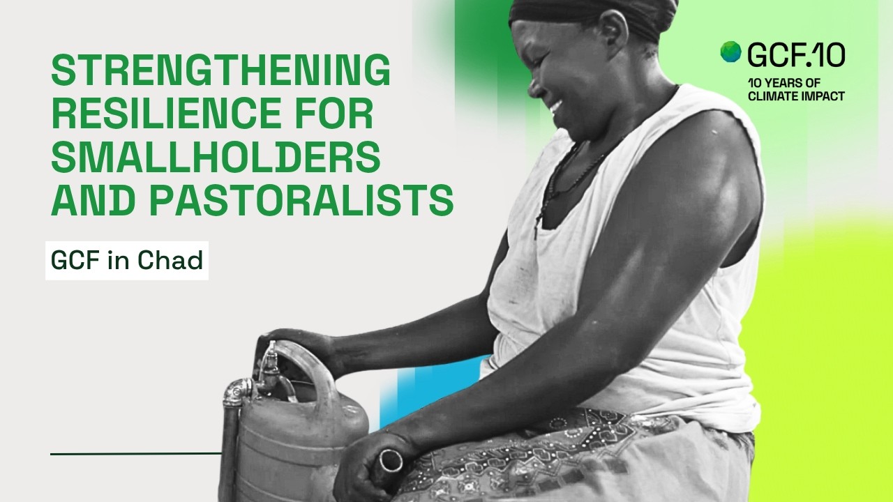 GCF in Chad: Strengthening resilience for smallholders and pastoralists