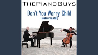 Don&#39;t You Worry Child (Instrumental)